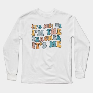 It's Me Hi I'm The Teacher Shirts Women Funny Teacher Life Tshirt Casual Teachers Appreciation Gift Long Sleeve T-Shirt